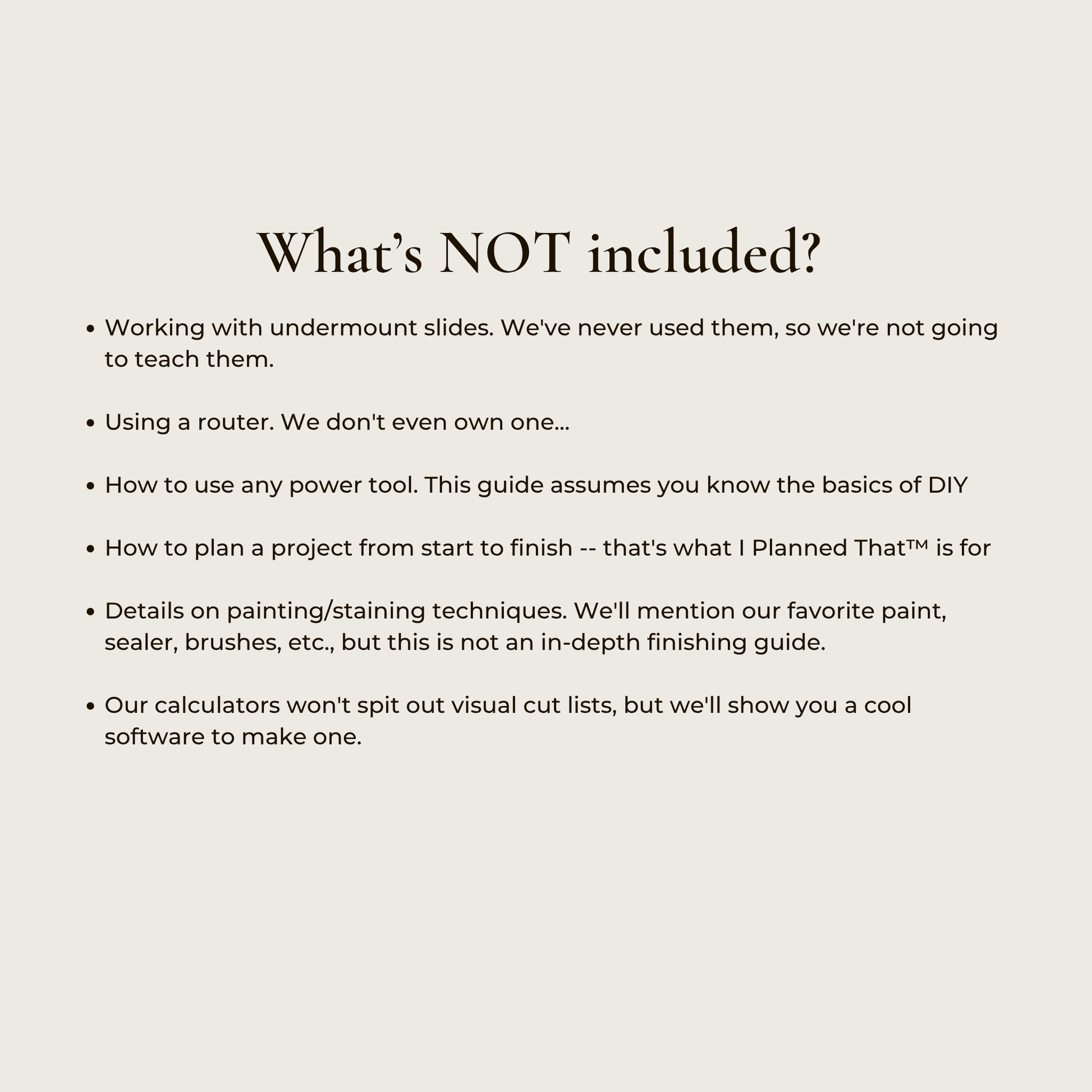 Text list of what is not included in the DIY Doors + Drawers Guide